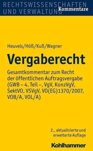 Vergaberecht: Gesamtkommentar Zum Recht Der Offentlichen Auftragsvergabe (Gwb - 4. Teil -, Vgv, Sektvo, Vsvgv, Konzvgv, Vo (Eg) 1370/2007, Vob/A, Uvgo)