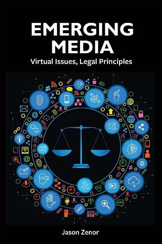 Cover image for Emerging Media: Legal Principles, Virtual Issues