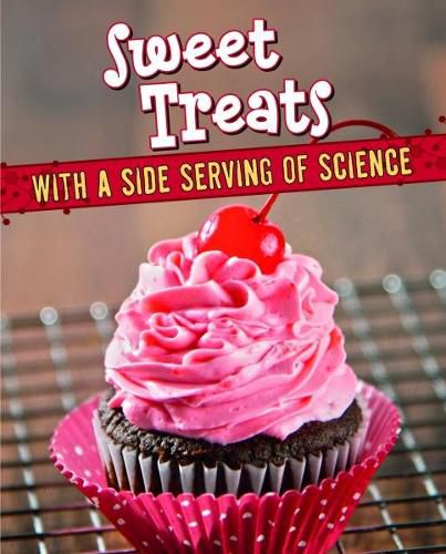 Sweet Treats with a Side Serving of Science