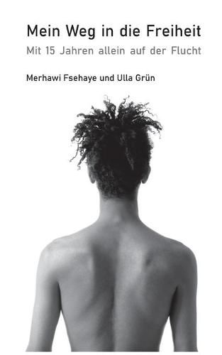 Cover image for Mein Weg in die Freiheit: Mit 15 Jahren allein auf der Flucht
