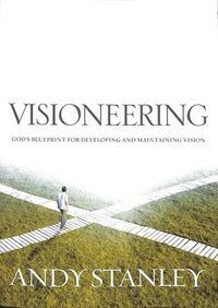 Cover image for Visioneering: God's Blueprint for Developing and Maintaining Vision