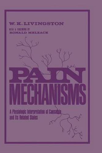 Cover image for Pain Mechanisms: A physiologic Interpretation of Causalgia and Its Related States