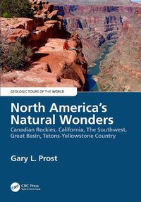 Cover image for North America's Natural Wonders: Canadian Rockies, California, The Southwest, Great Basin, Tetons-Yellowstone Country