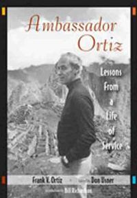 Cover image for Ambassador Ortiz: Lessons from a Life of Service
