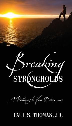 Cover image for Breaking Strongholds: A Pathway to Your Deliverance