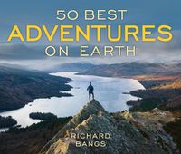 Cover image for 50 Best Adventures on Earth