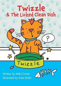 Cover image for Twizzle & The Licked Clean Dish