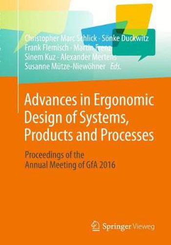 Advances in Ergonomic Design of Systems, Products and Processes: Proceedings of the Annual Meeting of GfA 2016