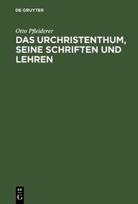 Cover image for Das Urchristenthum, seine Schriften und Lehren