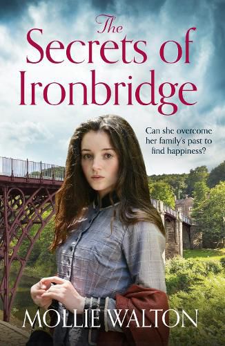 Cover image for The Secrets of Ironbridge: A dramatic and heartwarming family saga