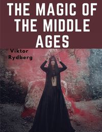Cover image for The Magic Of The Middle Ages