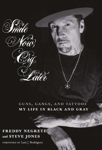 Smile Now, Cry Later: Guns, Gangs, and Ink - The Story of a Tattoo Art Legend