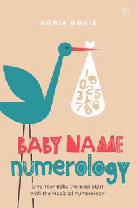 Cover image for Baby Name Numerology: Give Your Baby the Best Start with the Magic of Numbers