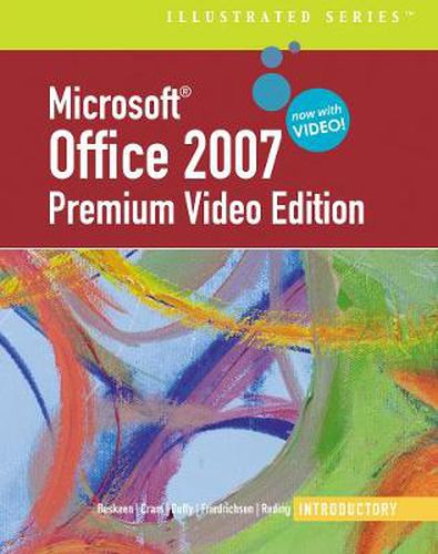 Microsoft (R) Office 2007 Illustrated: Introductory Premium Video Edition