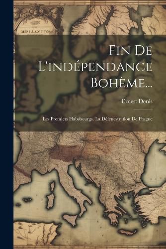 Cover image for Fin De L'independance Boheme...