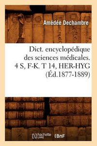 Cover image for Dict. Encyclopedique Des Sciences Medicales. 4 S, F-K. T 14, Her-Hyg (Ed.1877-1889)