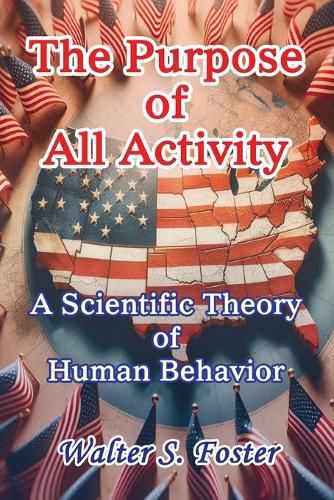 Cover image for The Purpose of All Activity A Scientific Theory of Human Behavior