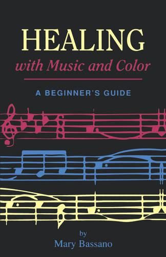 Cover image for Healing with Music and Color: A Beginner's Guide