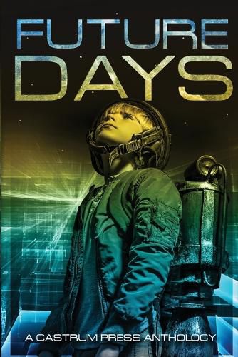 Cover image for Future Days: A collection of sci-fi & fantasy adventure short stories