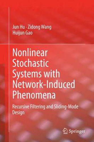 Cover image for Nonlinear Stochastic Systems with Network-Induced Phenomena: Recursive Filtering and Sliding-Mode Design