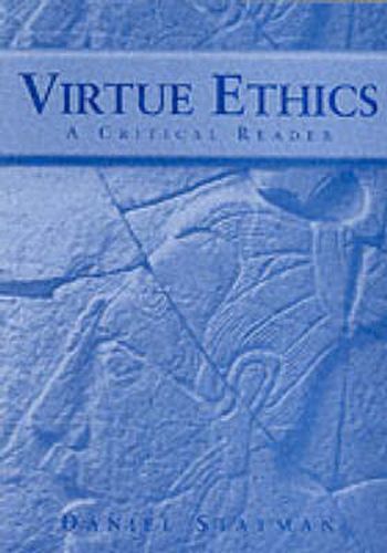 Cover image for Virtue Ethics: A Critical Reader