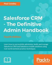 Cover image for Salesforce CRM - The Definitive Admin Handbook - Fourth Edition