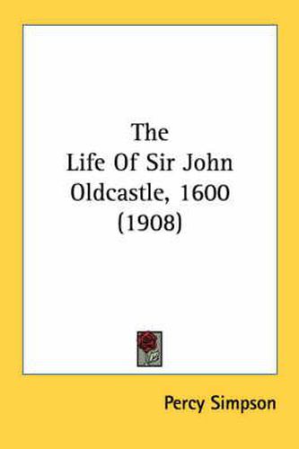 Cover image for The Life of Sir John Oldcastle, 1600