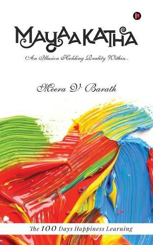 Cover image for Mayaakatha: An Illusion Holding Reality Within..