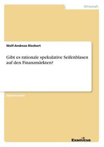 Cover image for Gibt es rationale spekulative Seifenblasen auf den Finanzmarkten?