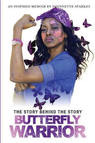 Cover image for The Story Behind The Story: A Butterfly Warrior's Journey to Conquering Lupus
