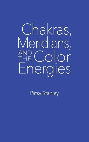 Chakras, Meridians, and the Color Energies