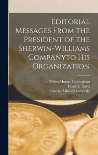 Cover image for Editorial Messages From the President of the Sherwin-Williams Companyto His Organization
