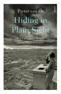 Cover image for Hiding in Plain Sight: How a Jewish Girl Survived Europe's Heart of Darkness