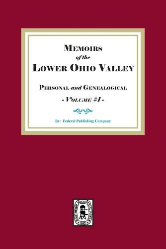 Cover image for Memoirs of the Lower Ohio Valley, Personal and Genealogical. Volume #1