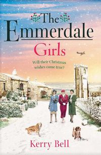 Cover image for The Emmerdale Girls: The perfect romantic wartime saga to cosy up with this winter (Emmerdale, Book 5)