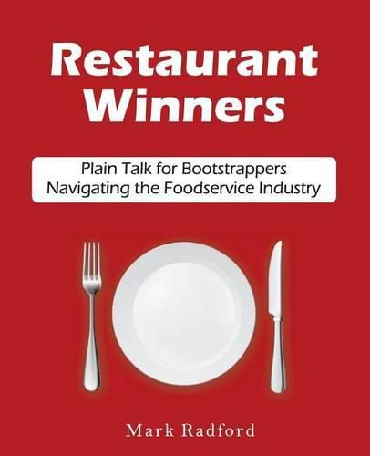 Cover image for Restaurant Winners: Plain Talk for Bootstrappers Navigating the Foodservice Industry