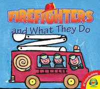Cover image for Firefighters and What They Do
