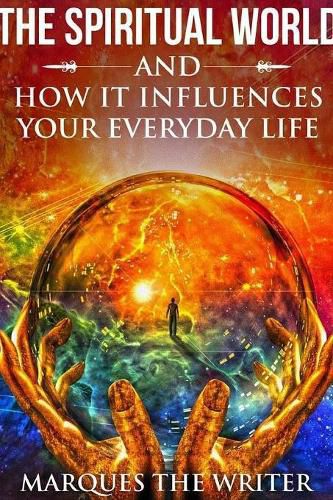 Cover image for The Spiritual World and How it Influences Your Everyday Life