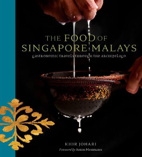 Cover image for The Food of Singapore Malays: Gastronomic Travels Through the Archipelago