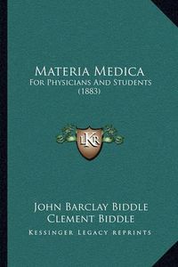 Cover image for Materia Medica: For Physicians and Students (1883)