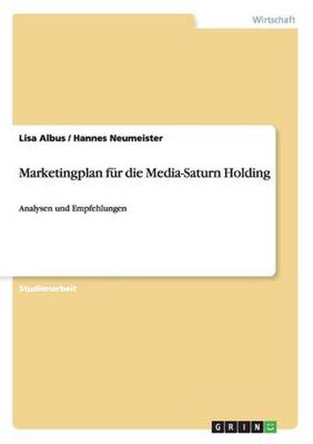 Cover image for Marketingplan fur die Media-Saturn Holding: Analysen und Empfehlungen