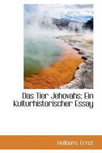 Cover image for Das Tier Jehovahs; Ein Kulturhistorischer Essay