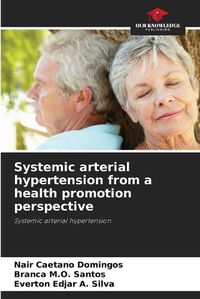 Cover image for Systemic arterial hypertension from a health promotion perspective