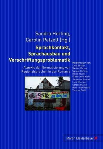 Cover image for Sprachkontakt, Sprachausbau Und Verschriftungsproblematik: Aspekte Der Normalisierung Von Regionalsprachen in Der Romania