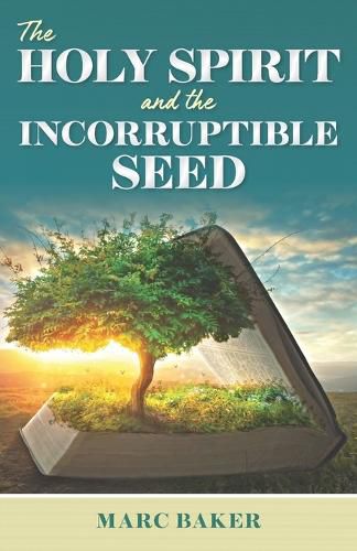 Cover image for The Holy Spirit and the Incorruptible Seed