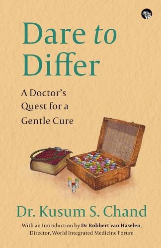 Cover image for Dare to Differ a Doctor's Quest for a Gentle Cure