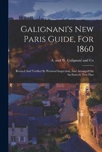 Cover image for Galignani's New Paris Guide, For 1860