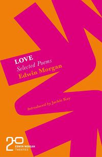 Cover image for The Edwin Morgan Twenties: Love