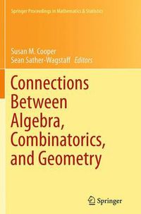 Cover image for Connections Between Algebra, Combinatorics, and Geometry