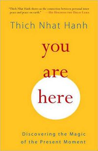 Cover image for You Are Here: Discovering the Magic of the Present Moment